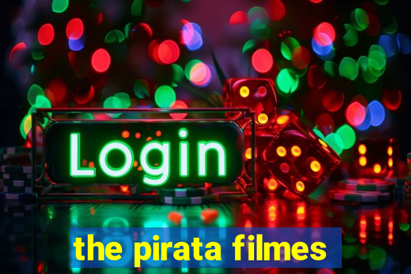 the pirata filmes